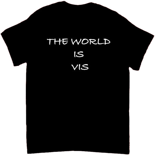 THE WORLD IS VIS TEE